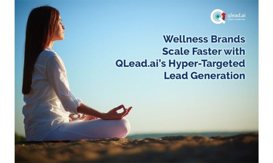 QLead.ai के हाइपर-टारगेटेड लीड जनरेशन के साथ वेलनेस ब्रांड तेजी से बढ़ रहे हैं